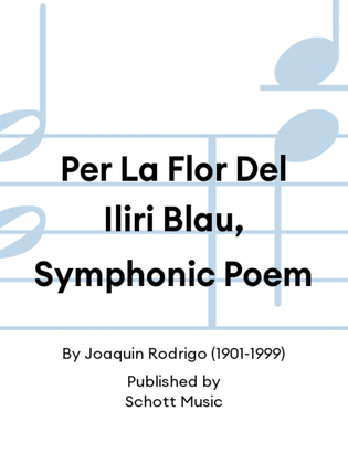 Per La Flor Del Iliri Blau, Symphonic Poem