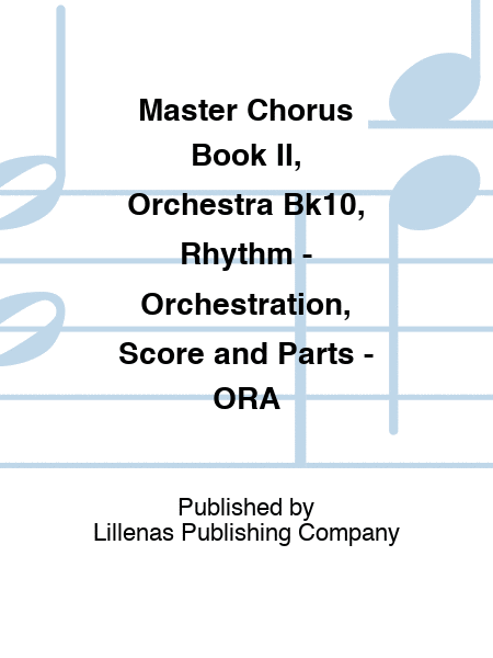 Master Chorus Book II, Orchestra Bk10, Rhythm - Orchestration, Score and Parts - ORA