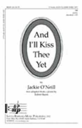 Book cover for And I'll Kiss Thee Yet - TB Octavo