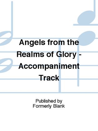 Angels from the Realms of Glory - Accompaniment Track
