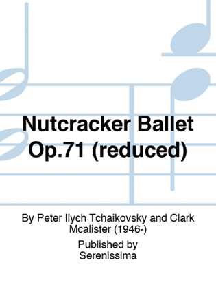 Nutcracker Ballet Op.71 (reduced)