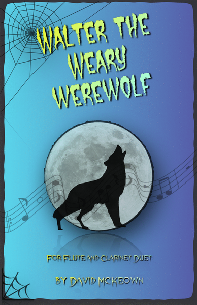 Walter the Weary Werewolf, Halloween Duet for Flute and Clarinet