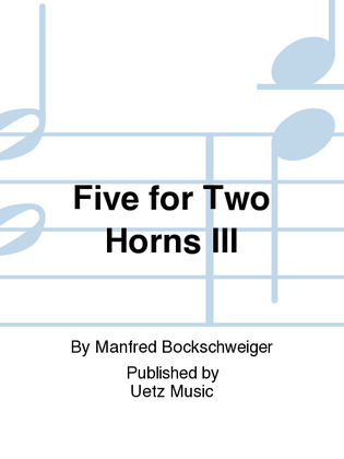 Five for Two Horns III