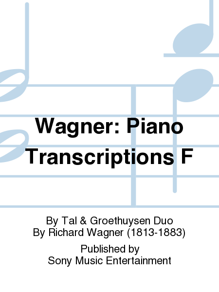 Wagner: Piano Transcriptions F
