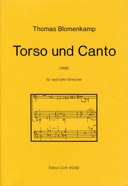 Torso und Canto für sechzehn Streicher "... als wolltet ihr zerschmelzen des ganzen Winters Eis" (1996)