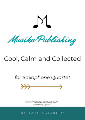 Book cover for Cool, Calm and Collected - for Saxophone Quartet