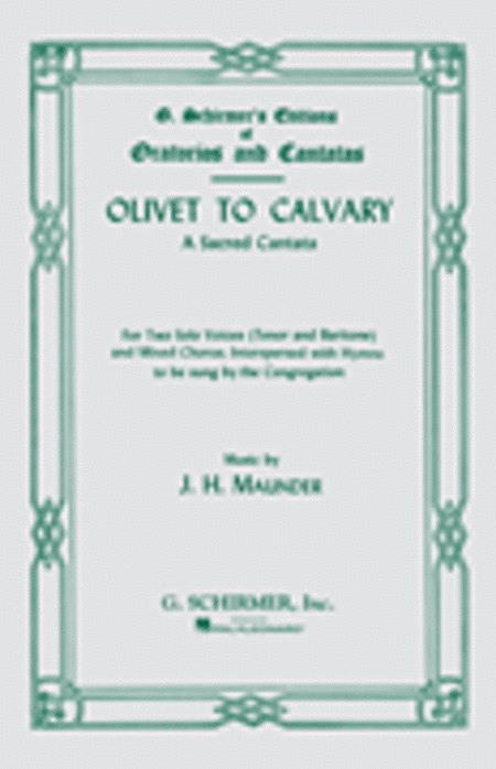 Olivet To Calvary Vocal Score A Sacred Cantata