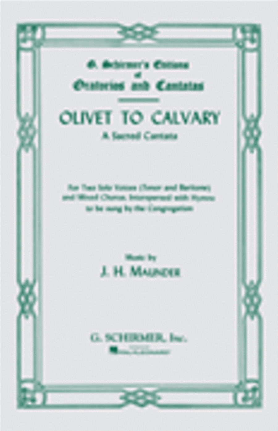 Olivet To Calvary Vocal Score A Sacred Cantata