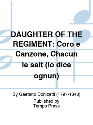DAUGHTER OF THE REGIMENT: Coro e Canzone, Chacun le sait (lo dice ognun)