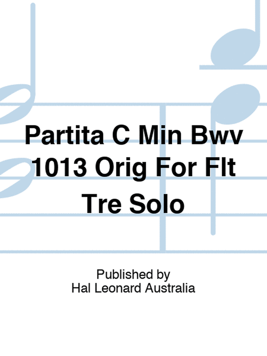 Partita C Min Bwv 1013 Orig For Flt Tre Solo