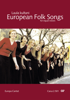 European Folksongs for equal voices (European Volksongs fur gleiche Stimmen)