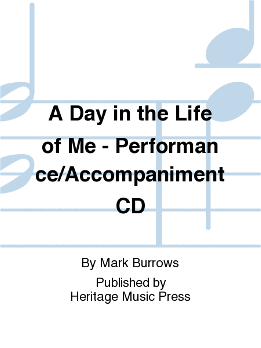 A Day in the Life of Me - Performance/Accompaniment CD Choir scores gallery preview page 1
