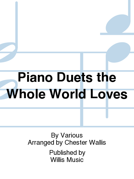 Piano Duets the Whole World Loves