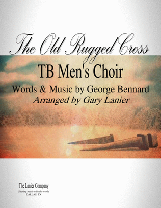 THE OLD RUGGED CROSS (TB Men's Choir with Piano)