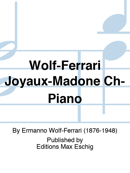 Wolf-Ferrari Joyaux-Madone Ch-Piano