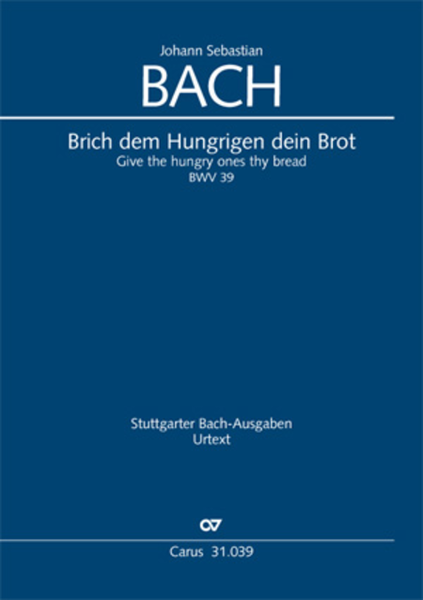 Give the hungry ones thy bread (Brich dem Hungrigen dein Brot)