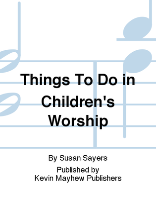 Things To Do in Children's Worship