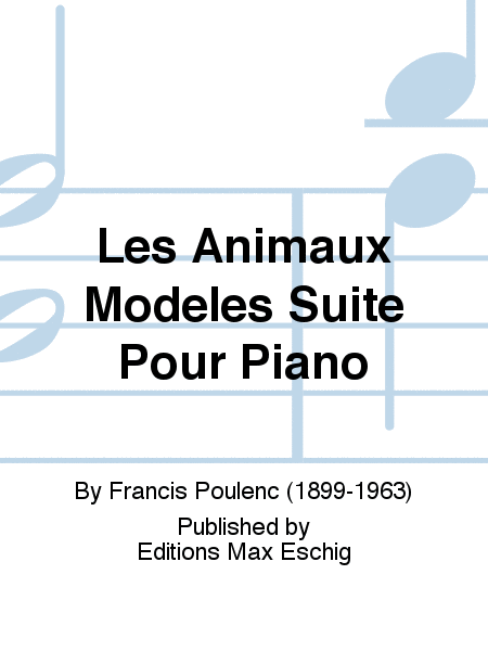 Les Animaux Modeles Suite Pour Piano