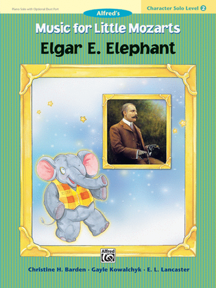 Book cover for Music for Little Mozarts: Character Solo -- Elgar E. Elephant, Level 2