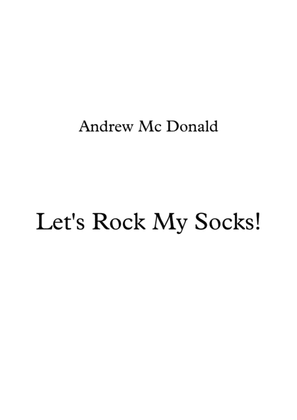 Let's Rock My Socks!