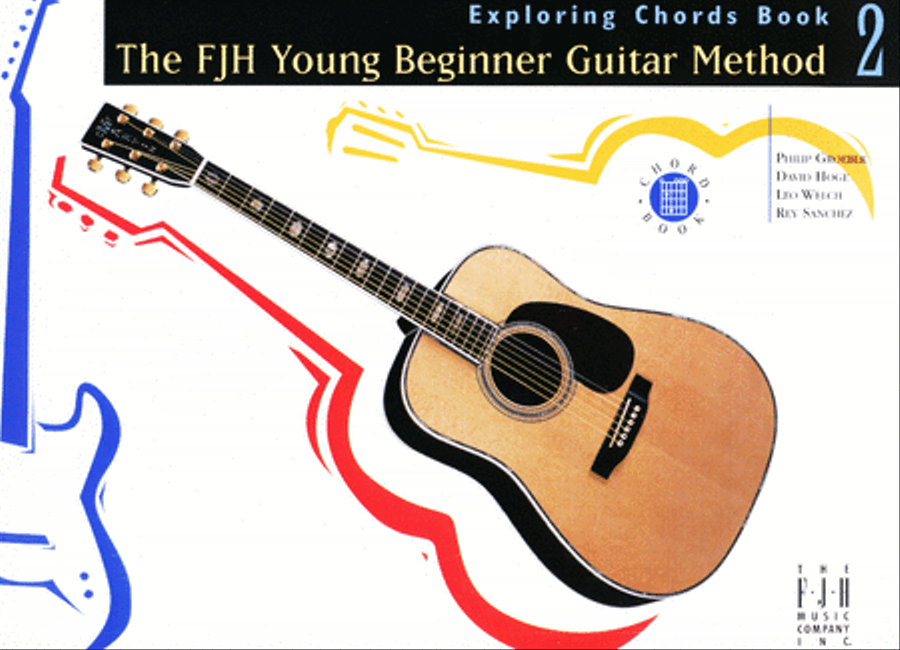 The FJH Young Beginner Guitar Method, Exploring Chords Book 2