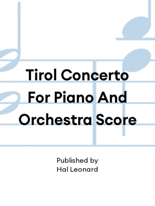Book cover for Tirol Concerto For Piano And Orchestra Score