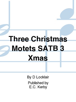 Three Christmas Motets SATB 3 Xmas