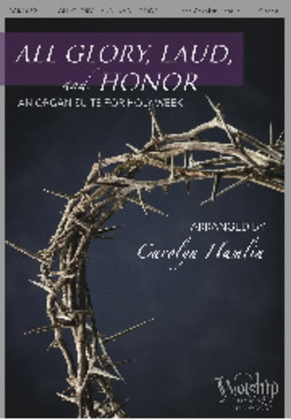 Book cover for All Glory, Laud and Honor (An Organ Suite for Holy Week)