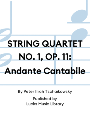 STRING QUARTET NO. 1, OP. 11: Andante Cantabile