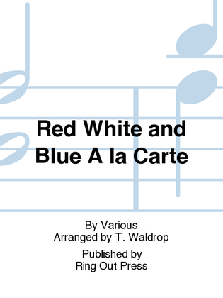 Red White and Blue A la Carte