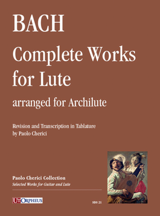 Book cover for Complete Works for Lute (BWV 995-1000, 1006a) arranged for Archlute