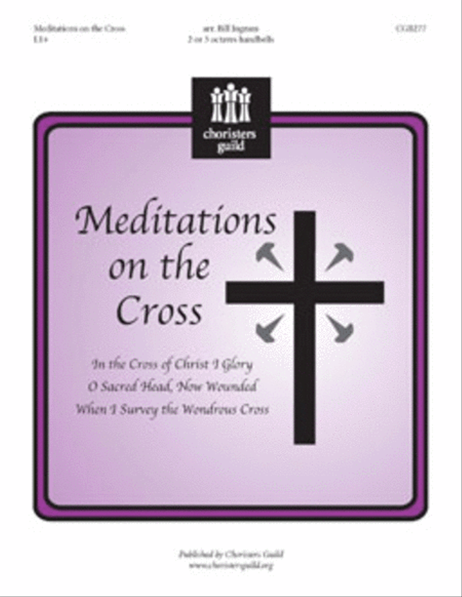 Meditations on the Cross by Bill Ingram Handbell Choir - Sheet Music