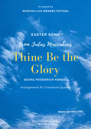 Thine Be the Glory (Maccabeus) - Trombone Quartet