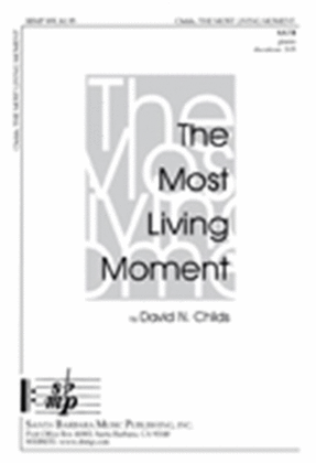 Book cover for The Most Living Moment - SATB Octavo