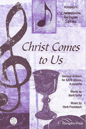 Christ Comes To Us