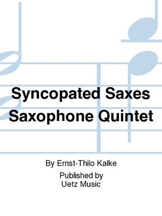Syncopated Saxes Saxophone Quintet