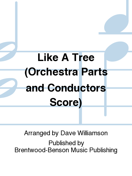 Like A Tree (Orchestra Parts and Conductors Score)