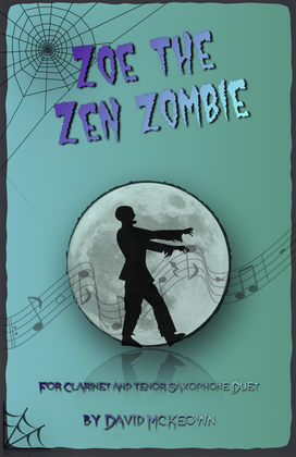 Zoe the Zen Zombie, Spooky Halloween Duet for Clarinet and Tenor Saxophone