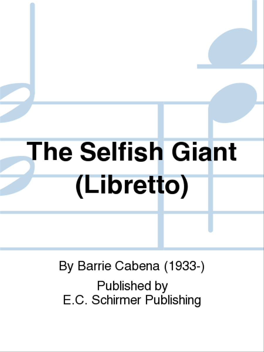 The Selfish Giant (A Children's Opera) (Libretto)