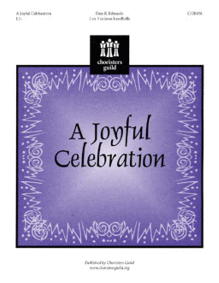 A Joyful Celebration by Dan Edwards Handbell Choir - Sheet Music