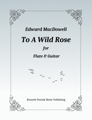 To A Wild Rose (for Flute & Guitar)