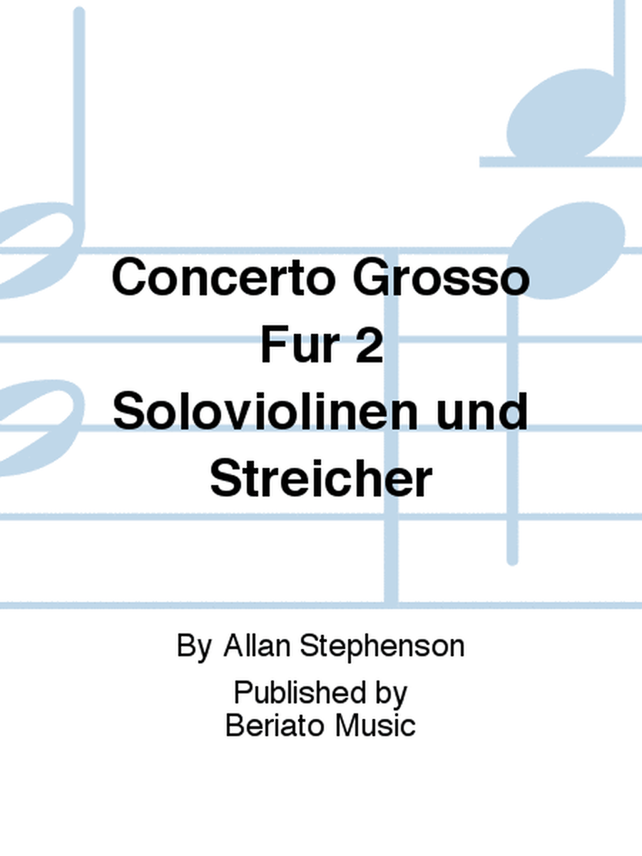 Concerto Grosso Für 2 Soloviolinen und Streicher