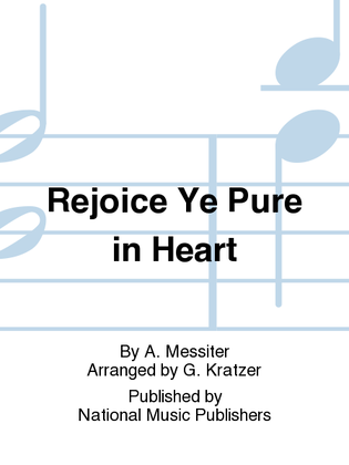 Rejoice Ye Pure in Heart