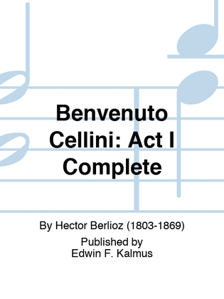 BENVENUTO CELLINI: Act I Complete