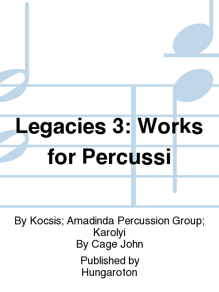 Legacies 3: Works for Percussi