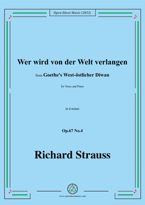 Book cover for Richard Strauss-Wer wird von der Welt verlangen,in d minor,Op.67 No.4,for Voice and Piano