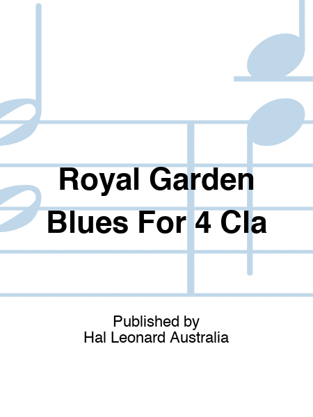 Royal Garden Blues For 4 Cla