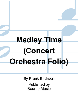 Medley Time (Concert Orchestra Folio)