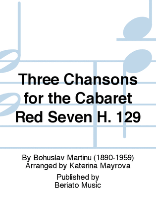 Three Chansons For Dhe Cabaret 'Red Seven'