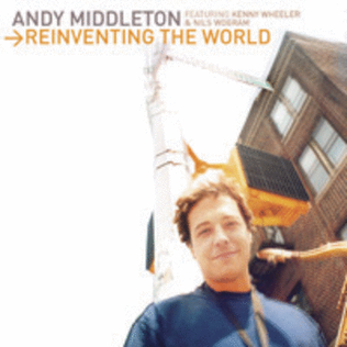 Andy Middleton - Reinventing The World
